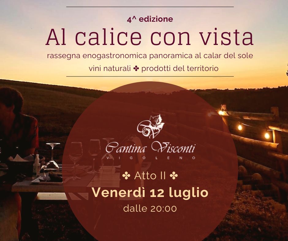 Al Calice con Vista Atto II Blog Cantina Visconti Vigoleno